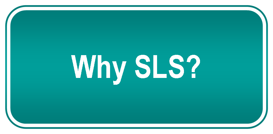 Why SLS?