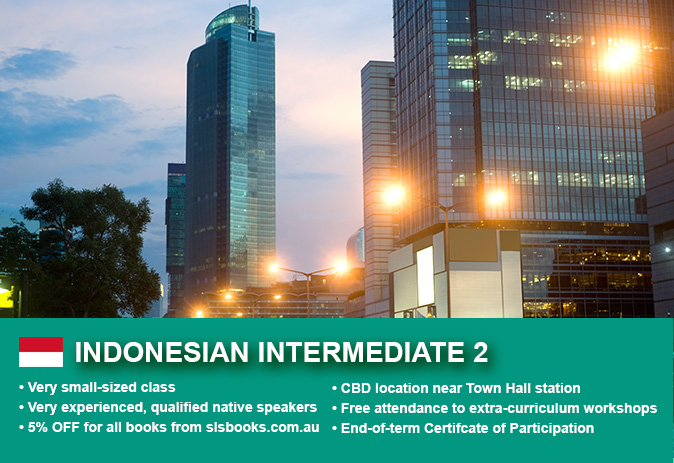 Affordable Indonesian Intermediate 2 Course in Sydney CBD with small classes! Learn higher level conversational skills over 10 weeks with free materials.